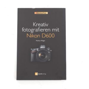Nikon D 600 Buch, Markus Wäger, inkl. 20% MwSt.